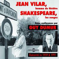 Jean Vilar, homme de théâtre. Shakespeare, les songes, 2 conférences de 1959 et 1991