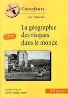 La géographie des risques dans le monde - 2e édition mise à jour