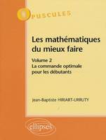 2, Les mathématiques du mieux faire. Volume 2 : La commande optimale pour les débutants n° 9