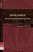 ceux de la faculte, DES JURISTES TOULOUSAINS DANS LA GRANDE GUERRE