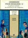 Grammaire pour enseigner., 2, La phrase verbale, fonctions et catégories grammaticales, Grammaire pour enseigner Tome II