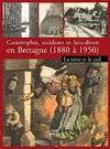 2, Catastrophes, accidents et faits divers en Bretagne - 1880 à 1950, La terre et le ciel