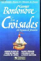 Les grandes heures de l'histoire de France., Les croisades et le royaume de Jérusalem, GODEFROY DE BOUILLON, L'ORDRE DES TEMPLIERS, L'ILLUSTRE ROI LEPREUX, SALADIN A J