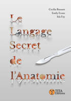 Le Langage secret de l'anatomie, Comprendre les termes anatomiques par le dessin et l'étymologie