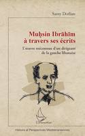 Muhsin Ibrahim à travers ses écrits, L'oeuvre méconnue d'un dirigeant de la gauche libanaise