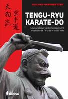 Tengu-ryu karaté-do, Une pratique fondamentalement martiale de l'art de la main vide