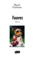 Fauves, Théâtre