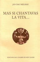 Mas si chantavas la vita..., chançons