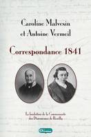 Caroline Malvesin et Antoine Vermeil – Correspondance