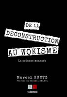 De la déconstruction au wokisme, la science menacée