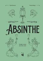 Absinthe, Voyage au pays de la fée verte