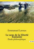 Le sens de la liberté humaine, Étude philosophique