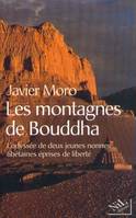 Les montagnes de Bouddha l'odyssée de deux jeunes nonnes tibétaines éprises de liberté, l'odyssée de deux jeunes nonnes tibétaines éprises de liberté