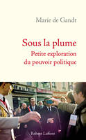 Sous la plume, petite exploration du pouvoir politique