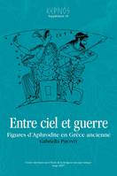 Entre ciel et guerre, Figures d’Aphrodite en Grèce ancienne