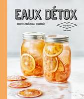 Eaux détox, Recettes fraîches et vitaminées