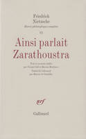 Œuvres philosophiques complètes, VI : Ainsi parlait Zarathoustra, Un livre qui est pour tous et qui n'est pour personne