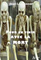 POUR EN FINIR AVEC LA MORT