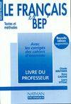 Le français en BEP. Livre du professeur, textes et méthodes, avec les corrigés des cahiers d'exercices