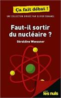 Faut-il sortir du nucléaire ? Pour les Nuls ça fait débat