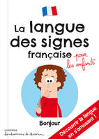 La langue des signes française pour les enfants, Découvrir la langue en s'amusant !