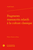 Fragments manuscrits relatifs à la culture classique