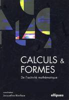 Calculs et formes - De l'activité mathématique, de l'activité mathématiques