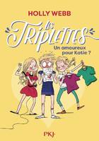 Les triplettes, 6, Un amoureux pour Katie ?