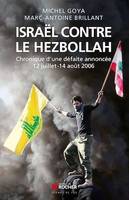 Israël contre le Hezbollah, Chronique d'une défaite annoncée 12 juillet - 14 août 2006