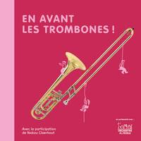 En avant les trombones !: avec la participation de Nabou Claerhout