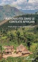 Rationalités dans le contexte africain, Implications socio-philosophiques