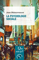 La psychologie sociale, « Que sais-je ? » n° 458