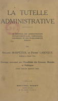 La tutelle administrative, Le contrôle des administrations départementales, communales, coloniales et des établissements publics