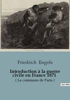 Introduction à la guerre civile en France 1871, ( La commune de Paris )