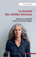 La beauté des vieilles femmes, Amour et sexualité chez les femmes âgées