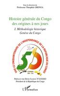 I, Méthodologie historique, Histoire générale du Congo des origines à nos jours (tome 1), Méthodologie historique genèse du Congo