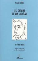 Les chemins de mon judaïsme, et divers inédits