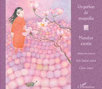 Un parfum de magnolia, Manolya esinti