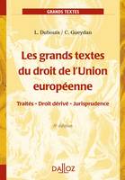 Les grands textes du droit de l'Union européenne - 8e ed., Traités - Droit dérivé - Jurisprudence