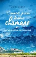 Devenir chamane / histoire d'une initiation, Initiation d'une psychologue