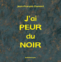 j'ai peur du noir