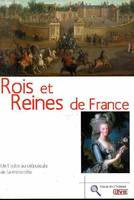 LES ROIS ET REINES DE FRANCE, de l'aube au crépuscule de la monarchie