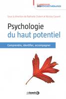 Psychologie du haut potentiel, [comprendre, identifier, accompagner]