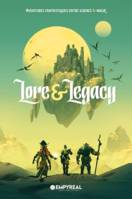 Lore & Legacy, Aventures fantastiques entre science & magie