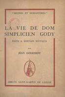 La vie de Dom Simplicien Gody, Poète et écrivain mystique