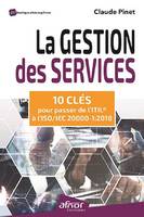 La gestion des services - 10 clés pour passer de l'ITIL® à l'ISO/IEC 20000-1:2018, 10 clés pour passer de l'ITIL® à l'ISO/IEC 20000-1:2018