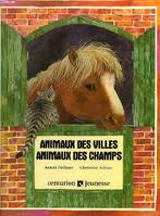 Animaux des villes, animaux des champs