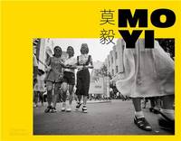 Mo Yi : Selected Photographs 1987-2003 /anglais
