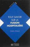 Tout savoir sur la fusion hospitalière, Intérêts, étapes, changements