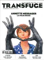 Transfuge n°177 : Annette Messager, La folie douce - Avril 2024